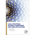 Local Fractional Integral Transforms and Their Applications - Hardcover