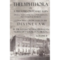 Thelyphthora or a Treatise on Female Ruin Volume 2, in Its Causes, Effects, Consequences, Prevention, & Remedy; Considered on the Basis of Divine Law - Paperback