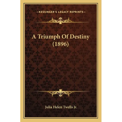 A Triumph Of Destiny (1896) - Paperback