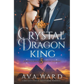 Crystal Dragon King: Royal Dragon Shifters of Morocco #5: A Red Letter Hotel Paranormal Romance - Paperback