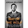 Way of the Wolf: Straight Line Selling: Master the Art of Persuasion, Influence, and Success - Paperback