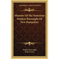 Memoirs Of The Notorious Stephen Burroughs Of New Hampshire - Hardcover