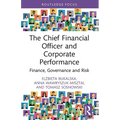 The Chief Financial Officer and Corporate Performance: Finance, Governance and Risk - Paperback