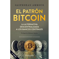 El Patrón Bitcoin: La Alternativa Descentralizada a Los Bancos Centrales / The Bitcoin Standard - Paperback