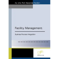 Facility Management: Business Process Integration - Paperback