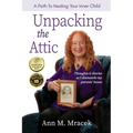 Unpacking the Attic: A Path To Healing Your Inner Child - Paperback