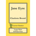 Jane Eyre (Cactus Classics Large Print): 16 Point Font; Large Text; Large Type; Currer Bell - Paperback