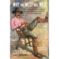 Why the West Was Wild: A Contemporary Look at the Antics of Some Highly Publicized Kansas Cowtown Personalities - Paperback
