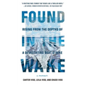 Found in the Wake: Rising from the Depths of a Devastating Boat Strike - Paperback