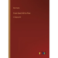 From Sand Hill to Pine: in large print - Paperback