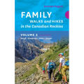 Family Walks & Hikes Canadian Rockies - 2nd Edition, Volume 2: Banff - Kootenay - Yoho - Jasper - Paperback