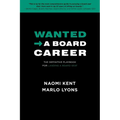 Wanted -> A Board Career: The Definitive Playbook for Landing a Board Seat - Paperback