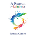 A Reason for Rainbows - Paperback