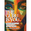 The Guru is You: Yoga for Self-Discovery and Purposeful Living - Paperback