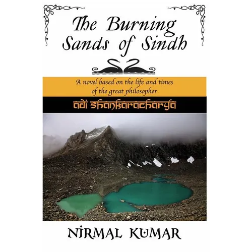 The Burning Sands Of Sindh: A novel based on the life and times of Adi Shankaracharya - Paperback