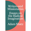 Writers and Missionaries: Essays on the Radical Imagination - Hardcover