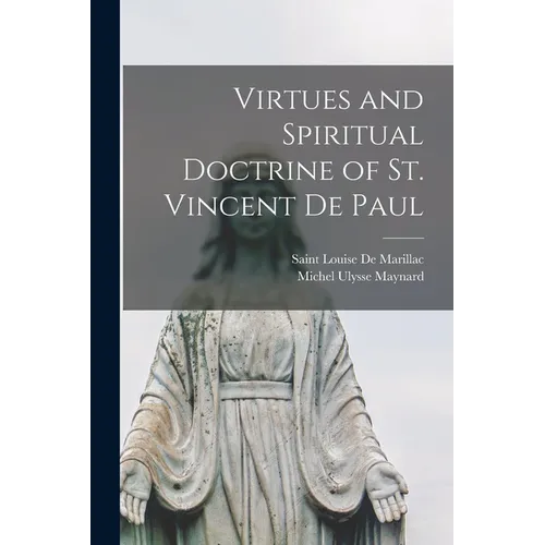 Virtues and Spiritual Doctrine of St. Vincent De Paul - Paperback