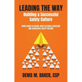 Leading the Way Building a Successful Safety Culture: From Vision to Action-How You Build a Resilient and Successful Safety Culture - Paperback