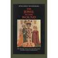 The Jewel in the Wound: How the Body Expresses the Needs of the Psyche and Offers a Path to Transformation - Hardcover
