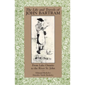 The Life and Travels of John Bartram: From Lake Ontario to the River St. John - Paperback
