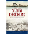 Historic Tales of Colonial Rhode Island: Aquidneck Island and the Founding of the Ocean State - Hardcover