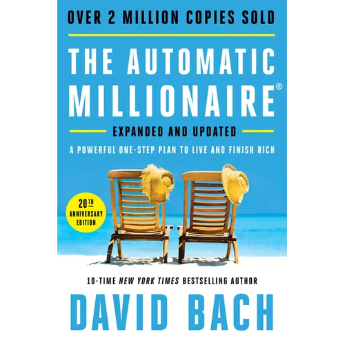 The Automatic Millionaire, 20th Anniversary Edition: A Powerful One-Step Plan to Live and Finish Rich - Hardcover