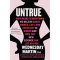 Untrue: Why Nearly Everything We Believe about Women, Lust, and Infidelity Is Wrong and How the New Science Can Set Us Free - Paperback
