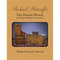 Michael Metcalf(e) The Dornix Weaver and Some Dedham Descendants - Hardcover