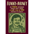 Funny is Money - 39 True Stories About How I Made a Sh!t Ton of $$$ Writing TV Comedy - Paperback
