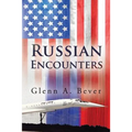 Russian Encounters: A Memoir - Paperback