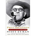 Print the Legend: The Life and Times of John Ford - Paperback