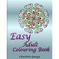 Easy Adult Colouring Book: 40 Very Easy Mandalas & Patterns for Beginners - Paperback