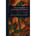 How Members of Congress Are Bribed - Paperback