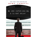 We Are Experiencing a Slight Delay: (Tips, Tales, Travels) - Paperback