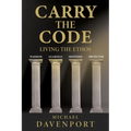 Carry the Code: Warrior - Guardian - Shepherd - Protector - Paperback