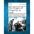 The Origin of Property in Land - Paperback