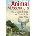 Animal Messengers: An A-Z Guide to Signs and Omens in the Natural World - Paperback