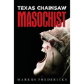 Texas Chainsaw Masochist - Paperback