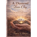 A Diamond From Clay: Volume One - The Process of the Unseen - Paperback
