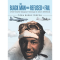 The Black Man Who Refused to Fail: Chief Master Sergeant George E. Dixon (Retired) - Hardcover