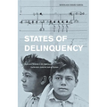 States of Delinquency: Race and Science in the Making of California's Juvenile Justice System Volume 35 - Paperback