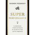 Superperformance: 8 Strategies to Reach Full Potential for Yourself, Your Team, and Your Organization - Hardcover