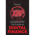 Unlocking XRP: The Future of Digital Finance - Paperback