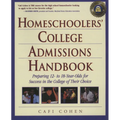 Homeschoolers' College Admissions Handbook: Preparing 12- To 18-Year-Olds for Success in the College of Their Choice - Paperback