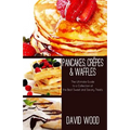 Pancakes, Crepes & Waffles - Paperback