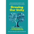 Growing Our Unity: 19 Vital Practices for a Thriving Relationship - Paperback
