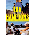 The End of the Hamptons: Scenes from the Class Struggle in America's Paradise - Paperback