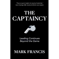 The Captaincy: Leading Continues Beyond the Game - Paperback