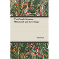 The Occult Sciences - Witchcraft and Low Magic - Paperback