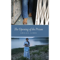 The Opening of the Prison - Hardcover